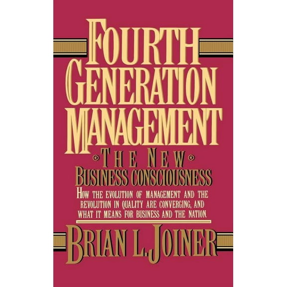 Fourth Generation Management: The New Business Consciousness, (Hardcover)