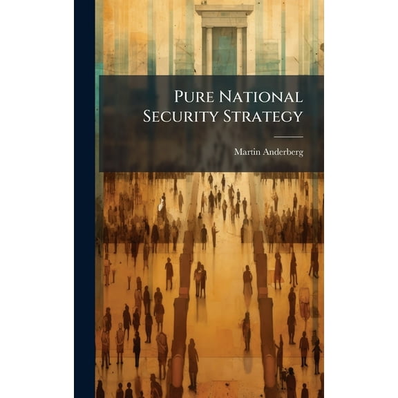 Pure National Security Strategy, (Hardcover)