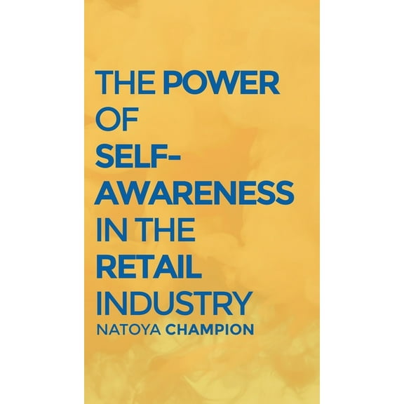 The Power of Self-Awareness in the Retail Industry, (Hardcover)