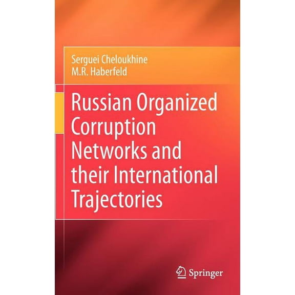 Russian Organized Corruption Networks and Their International Trajectories, (Hardcover)