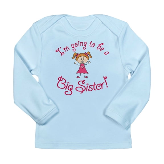CafePress - Im Going To Be A Big Sister! Long Sleeve T Shirt - Long Sleeve Infant T-Shirt