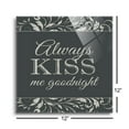 thumbnail image 3 of Always Kiss Me Goodnight Grey Scroll 12 x 12 Glass Wall Hanging Sign, 3 of 4