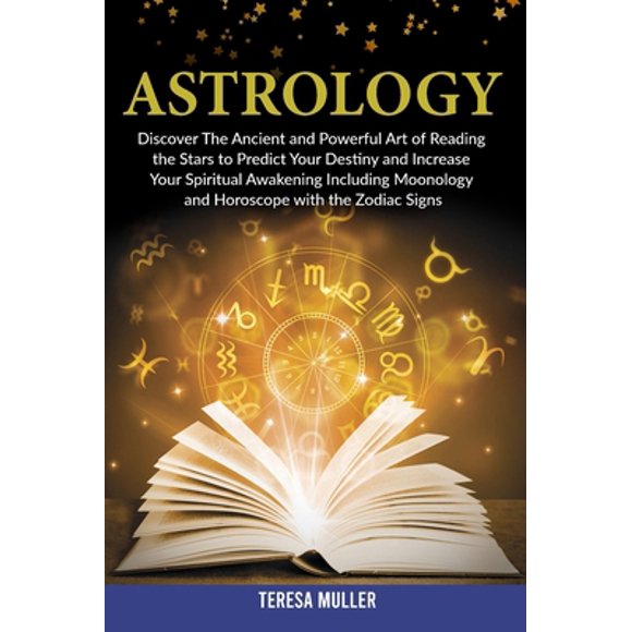 Pre-Owned Astrology: Discover The Ancient and Powerful Art of Reading the Stars to Predict Your Destiny and Increase Your Spiritual Awakening Including Monology and Horoscope with the Zodiac Signs (Paperback)