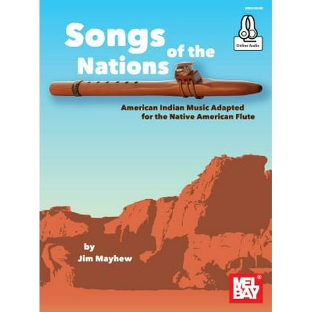 - Songs of the Nations : American Indian Music Adapted for the Native American Flute