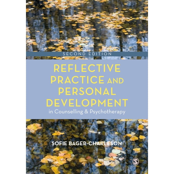Counselling and Psychotherapy Practice Reflective Practice and Personal Development in Counselling and Psychotherapy, (Hardcover)