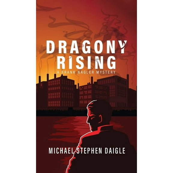 Dragony Rising: A Frank Nagler Novel, (Hardcover)