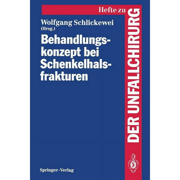 Hefte Zur Zeitschrift der Unfallchirurg Behandlungskonzept Bei Schenkelhalsfrakturen, Book 228, (Paperback)