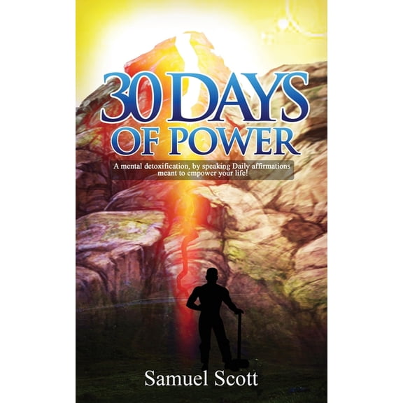 30 Days Of Power: A Mental Detoxification, by speaking Daily Affirmations meant to empower your life!, (Paperback)