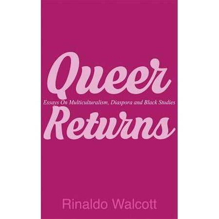 Sample Essays For High School Students Queer Returns Essays On Multiculturalism Diaspora And Black Studies Persuasive Essay Examples High School also Hiv Essay Paper Queer Returns Essays On Multiculturalism Diaspora And Black Proposal Essay