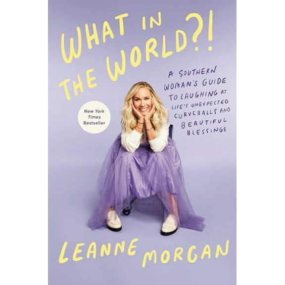 Pre-Owned What in the World?!: A Southern Woman's Guide to Laughing at Life's Unexpected Curveballs and Beautiful Blessings, 9780593594391, 0593594398, Hardcover,