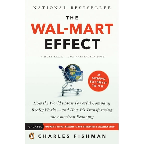The Wal-Mart Effect: How the World's Most Powerful Company Really Works--and HowIt's Transforming the American, (Paperback)