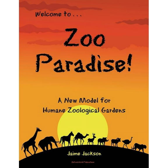 Zoo Paradise: A New Model for Humane Zoological Gardens, (Paperback)