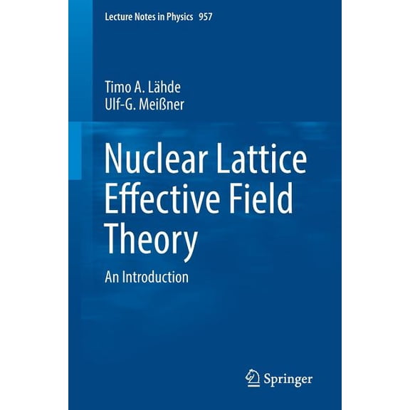 Lecture Notes in Physics Nuclear Lattice Effective Field Theory: An Introduction, Book 957, (Paperback)