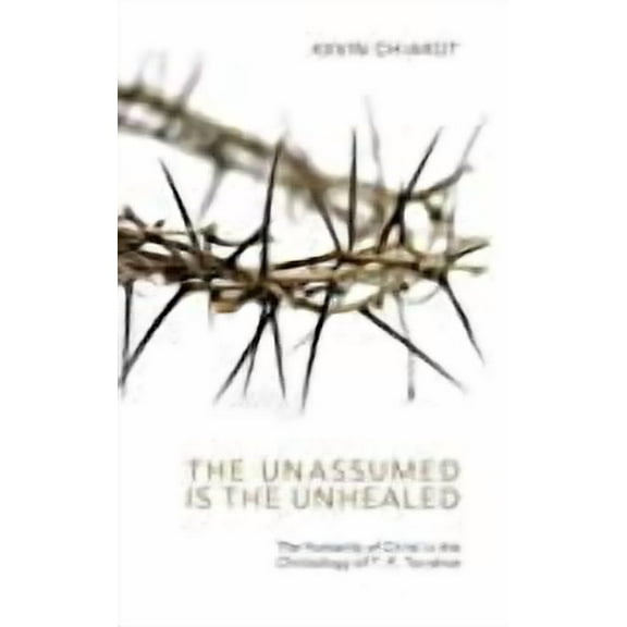 The Unassumed Is the Unhealed (Hardcover)