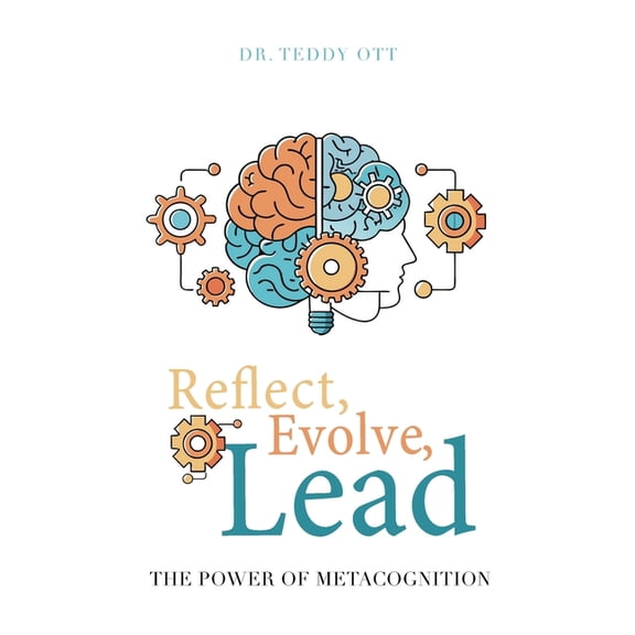 Reflect, Evolve, Lead: The Power of Metacognition, (Paperback)