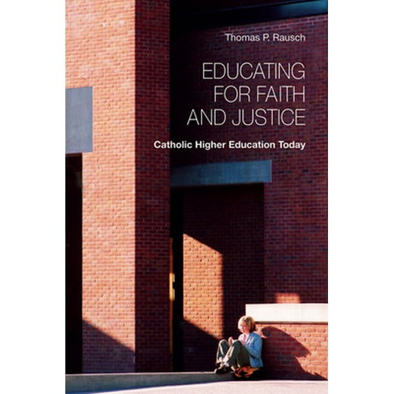 Pre-Owned Educating for Faith and Justice: Catholic Higher Education Today (Paperback) 0814654592 9780814654590