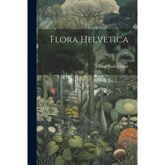 Flora Helvetica ... (Paperback)