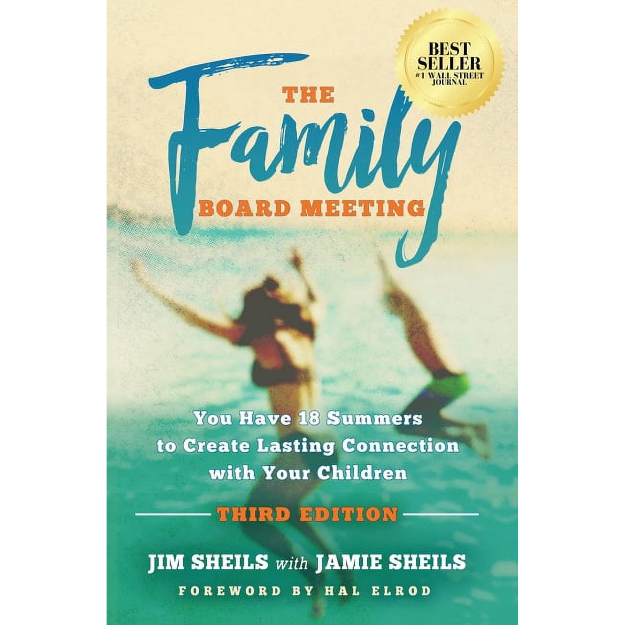 Family Board Meeting: You Have 18 Summers to Create Lasting Connection with Your Children Third Edition (Hardcover)