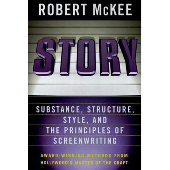 Pre-Owned Story: Style, Structure, Substance, and the Principles of Screenwriting (Hardcover) 0060391685 9780060391683