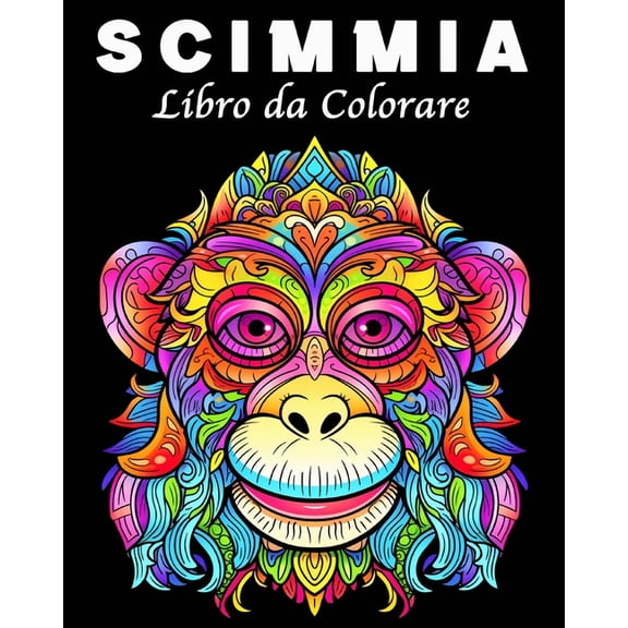 Scimmia Libro da Colorare: 30 Disegni di Scimmie Unici per la Gestione dello Stress, (Paperback)