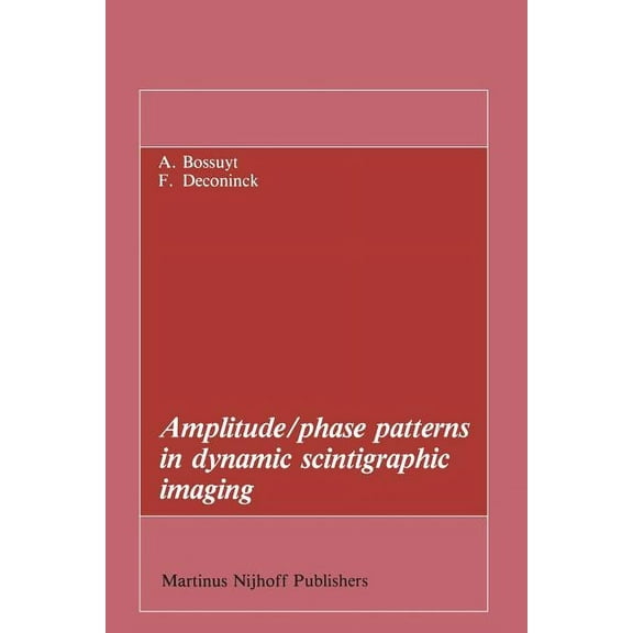 Developments in Nuclear Medicine Amplitude/Phase Patterns in Dynamic Scintigraphic Imaging, Book 5, (Paperback)