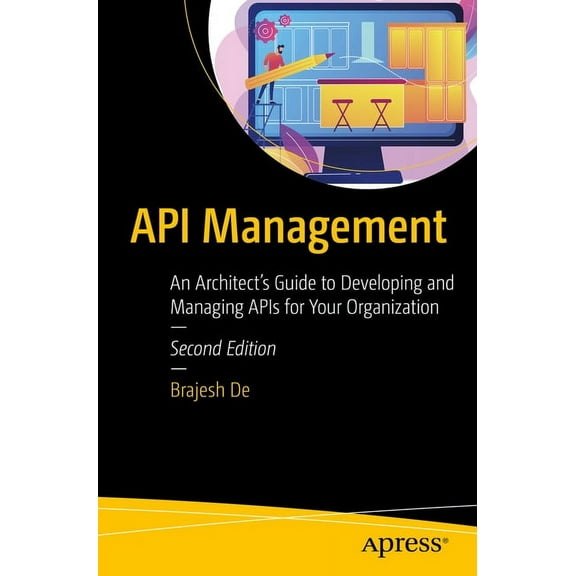 API Management: An Architect's Guide to Developing and Managing APIs for Your Organization, (Paperback)