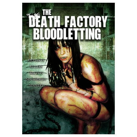 The Death Factory: Bloodletting (2008)