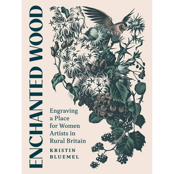 Enchanted Wood: Engraving a Place for Women Artists in Rural Britain, (Paperback)