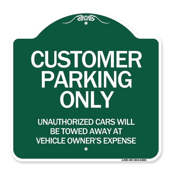SignMission A-DES-GW-1818-24201 18 x 18 in. Designer Series Sign - Customer Parking Unauthorized Cars Will Be Towed Away At Owners Expense, Green & White