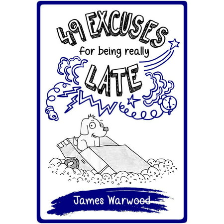 49 Excuses for Being Really Late - eBook (Best Excuses For Being Late)