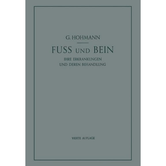Fuß Und Bein: Ihre Erkrankungen Und Deren Behandlung, (Paperback)