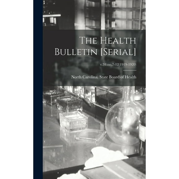 The Health Bulletin [serial]; v.34 : no.7-12(1919-1920) (Hardcover)