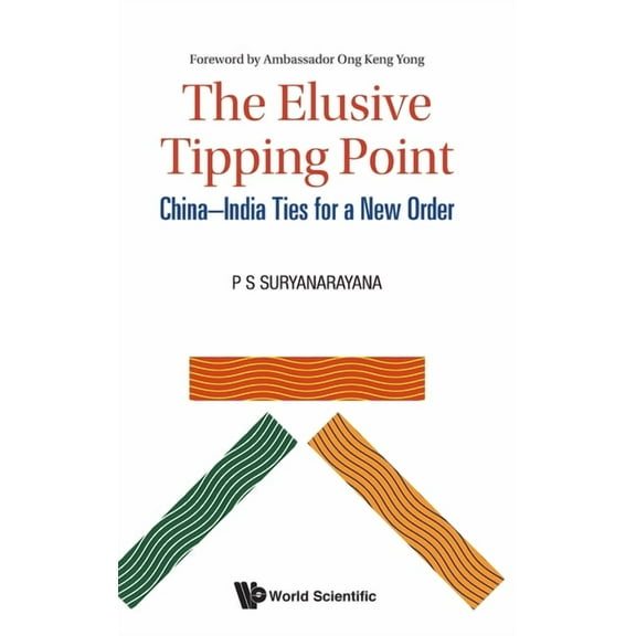 The Elusive Tipping Point: China-India Ties for a New Order, (Hardcover)