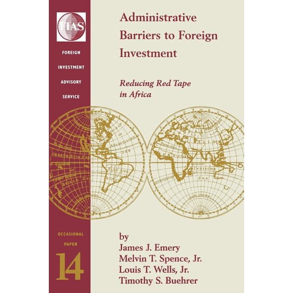 Fias Occasional Papers Administrative Barriers to Foreign Investment: Reducing Red Tape in Africa, Book 2848, (Paperback)