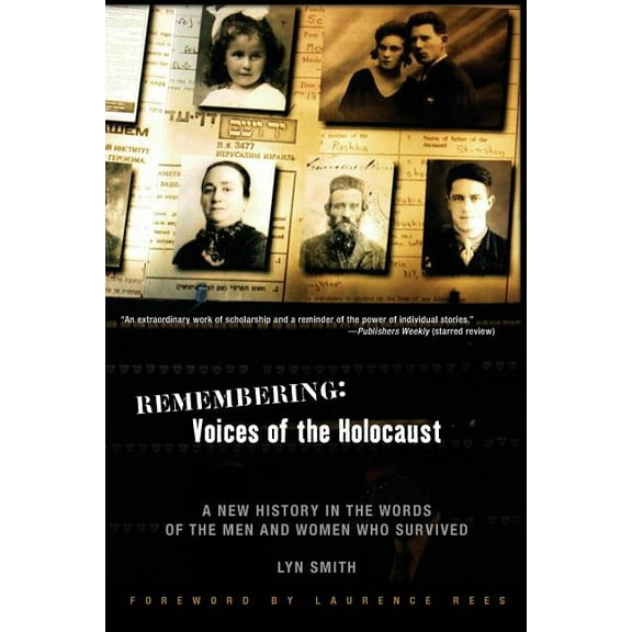 Remembering: Voices of the Holocaust: A New History in the Words of the Men and Women Who Survived, (Paperback)