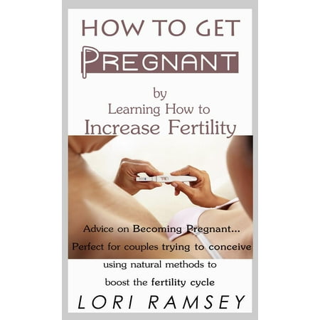How to Get Pregnant by Learning How to Increase Fertility - (Best Way To Increase Male Fertility)