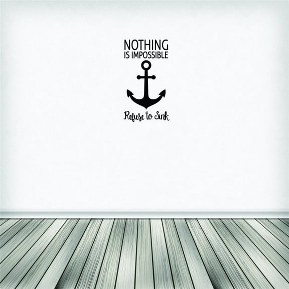 Nothing Is Impossible Refuse To Sink Vinyl Wall Decal for Home - Motivation Dream Love Life Smile Cute Wall Decal Bedroom Living Room Entry - Removable High Tact - Size: 8 In x 20 In