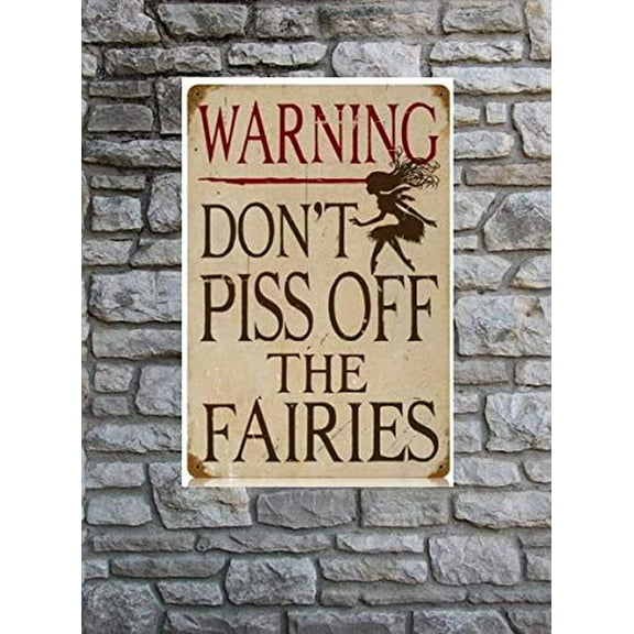 Metal Sign Warning Don't Piss Off The Fairies Girls Bedroom Decor Funny Tin Sign Size: 8 x 12 inch