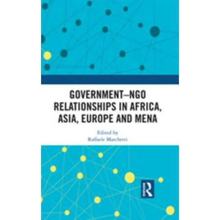 Government–NGO Relationships in Africa, Asia, Europe and MENA -