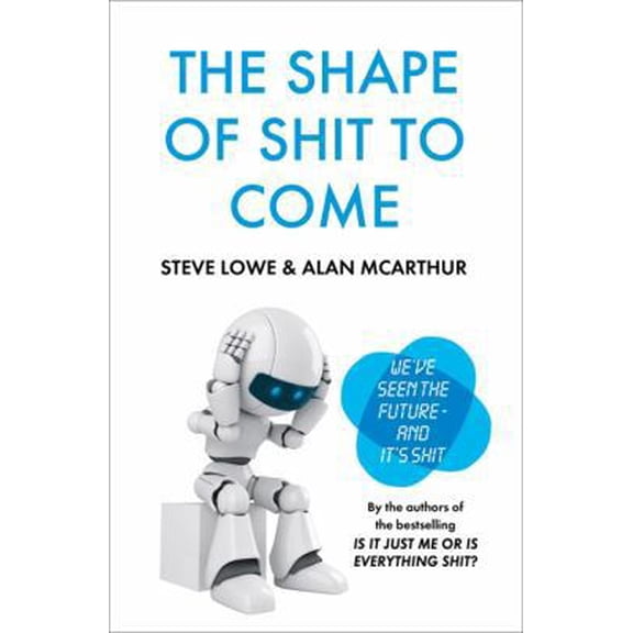 Pre-Owned The Shape Of Shit To Come (Hardcover) 000746746X 9780007467464