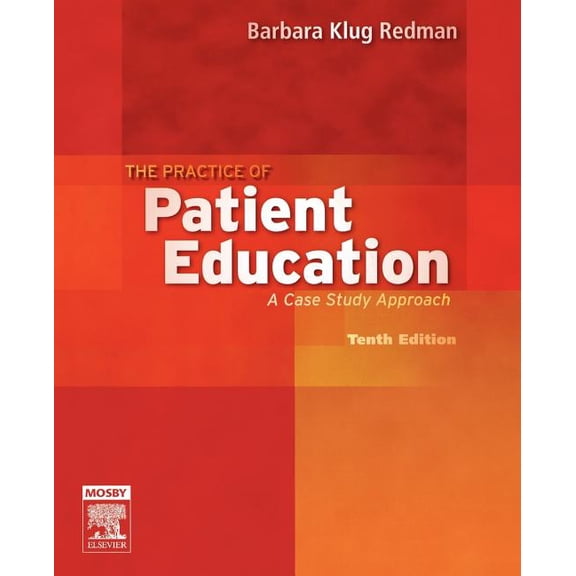The Practice of Patient Education: A Case Study Approach, (Paperback)
