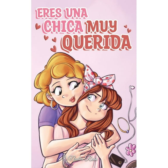 Libros Motivadores Para Niños: Eres una Chica Muy Querida: Una colección de historias inspiradoras sobre la familia, la amistad, la confianza en ti misma y el amor (Hardcover)