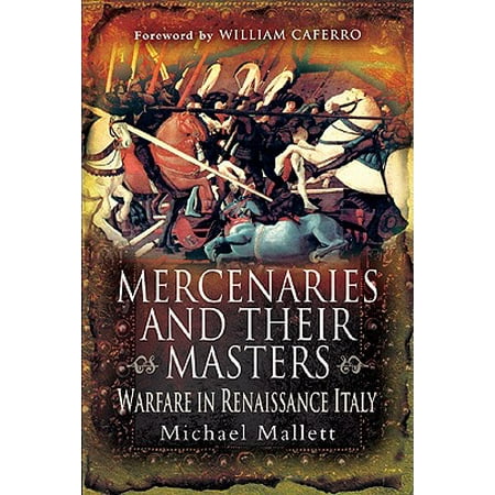 - Mercenaries and Their Masters : Warfare in Renaissance Italy