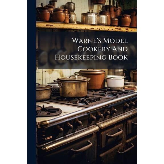Warne's Model Cookery And Housekeeping Book, (Paperback)