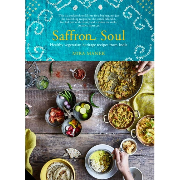 Saffron Soul : Healthy, vegetarian heritage recipes from India (Hardcover)