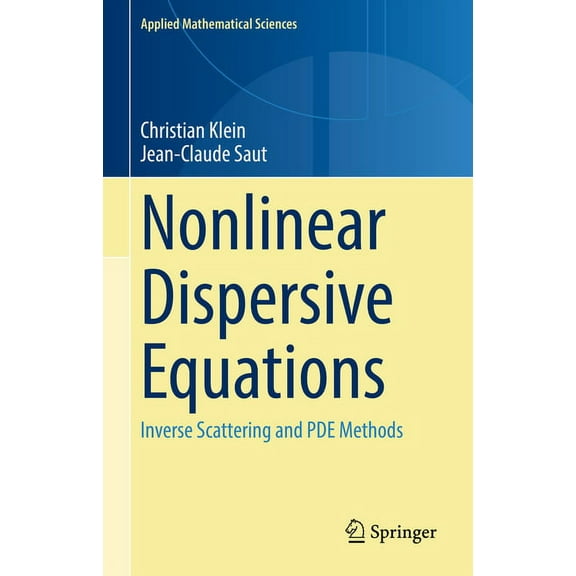 Applied Mathematical Sciences Nonlinear Dispersive Equations: Inverse Scattering and Pde Methods, Book 209, (Paperback)