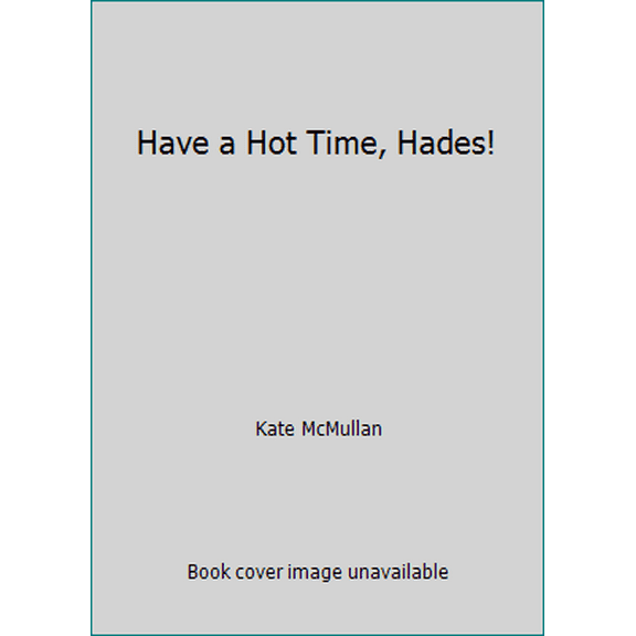 Pre-Owned Have a Hot Time, Hades! (Paperback) 0439430488 9780439430487