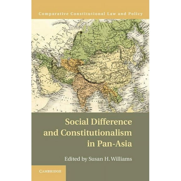 Comparative Constitutional Law and Polic Social Difference and Constitutionalism in Pan-Asia, (Hardcover)