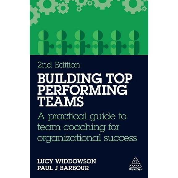 Building Top-Performing Teams: A Practical Guide to Team Coaching for Organizational Success, (Hardcover)