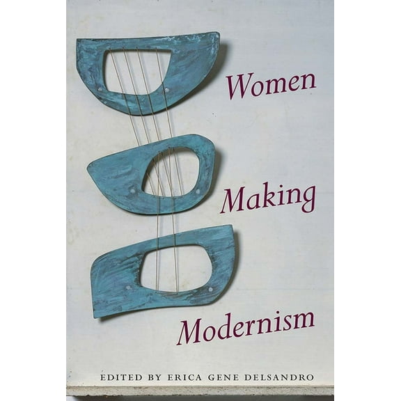 Women Making Modernism, (Hardcover)